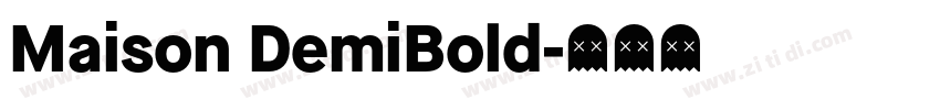 Maison DemiBold字体转换 Maison DemiBold字体转换